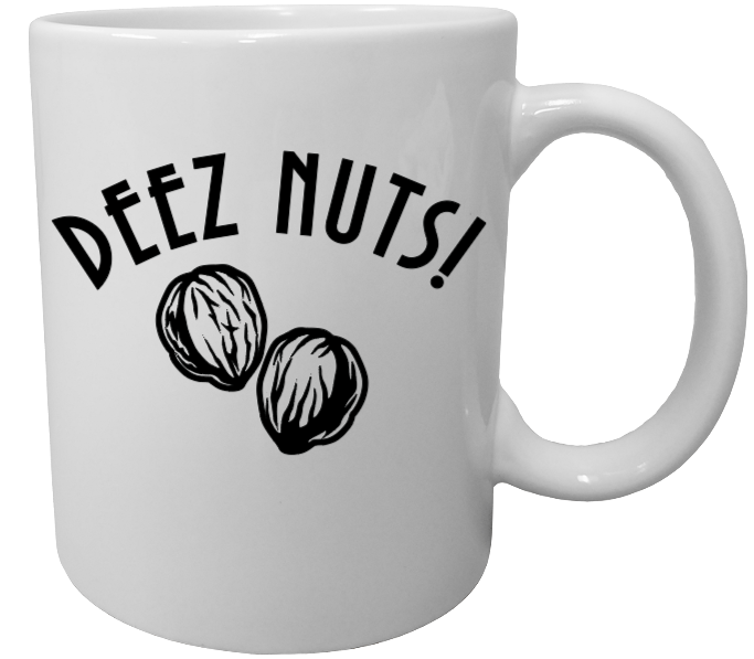 white coffee cup with the words 'deez nuts' and a picture of two walnuts
